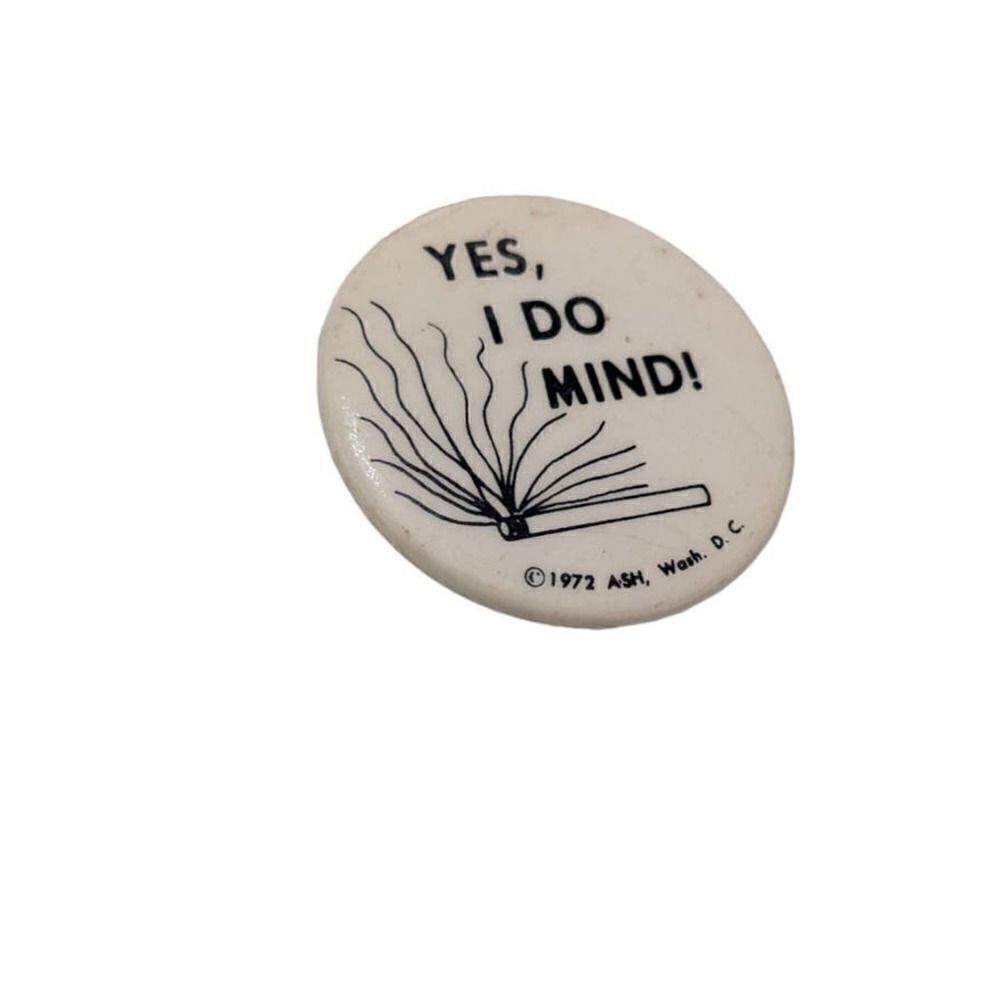 Yes, I Do Mind Vintage Cigarette Smoking Button‎ Pin 1972 Washington DC